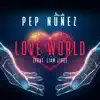 PEP NÚÑEZ - Love world (feat. Liam live) - Single